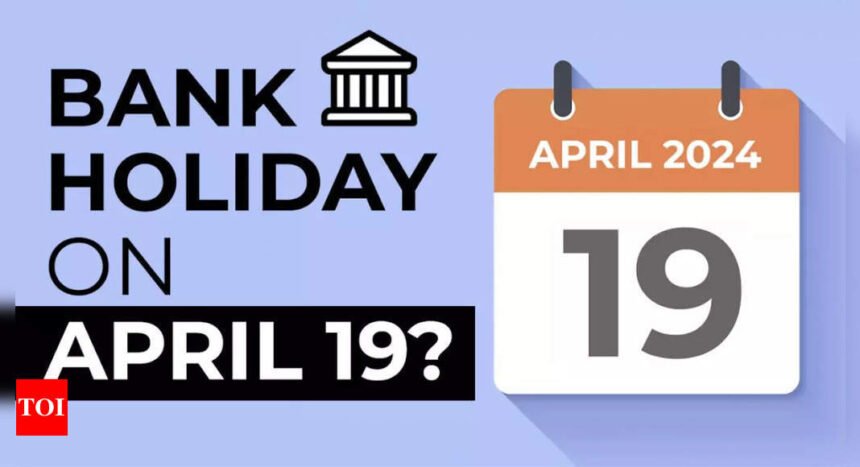 Bank holiday in several cities on April 19 due to Lok Sabha elections Phase 1; check details | India Business News