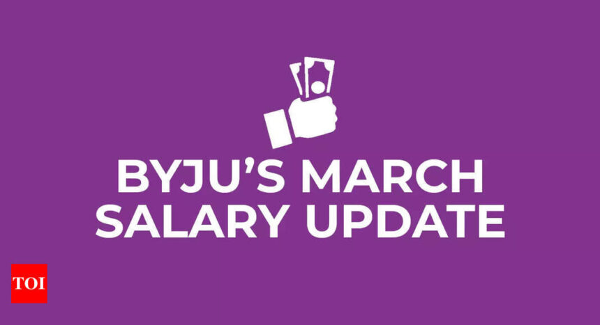 Byju’s salary update: March payouts begin as embattled edtech major arranges for alternative credit