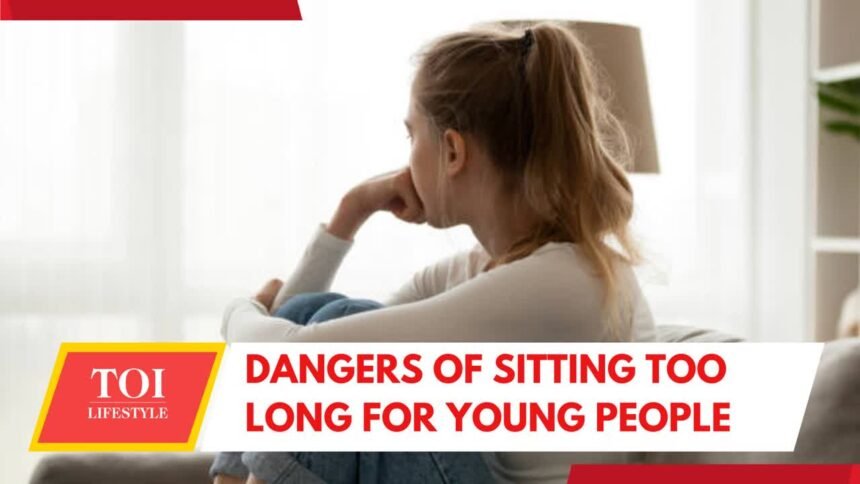 Unexpected dangers of sitting for long hours for young people