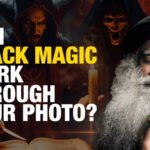 Sadhguru Reveals The Truth About Black Magic And Your Photograph