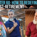 How To Redefine Life Post-Retirement